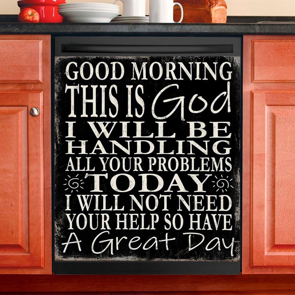 Good Morning This Is God I Will Be Handling All Your Problems Today Dishwasher Cover, Jesus Kitchen Decor