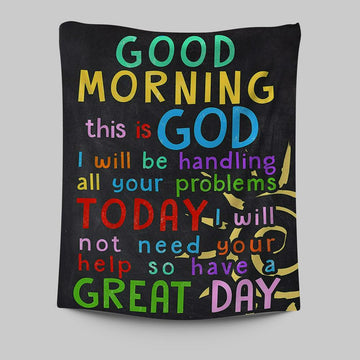 Good Morning This Is God I Will Be Handling All Your Problems Today Tapestry Prints