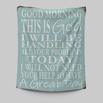 Good Morning This Is God I Will Be Handling All Your Problems Today Tapestry Wall Art