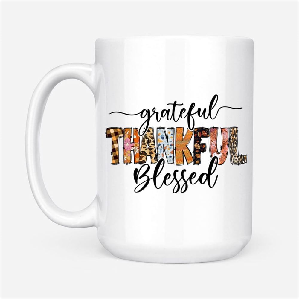 Grateful Thankful Blessed Thanksgiving Christian Coffee Mug, Christian Mug, Bible Mug, Faith Gift, Encouragement Gift