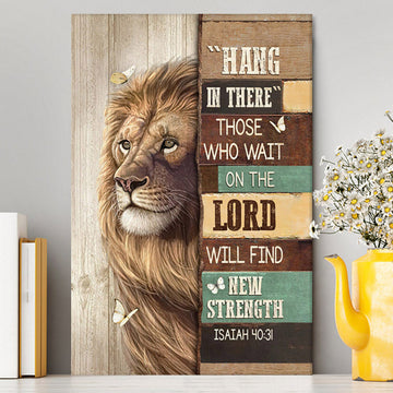 Hang In There Lion White Butterfly Canvas Art - Bible Verse Wall Art - Christian Inspirational Wall Decor