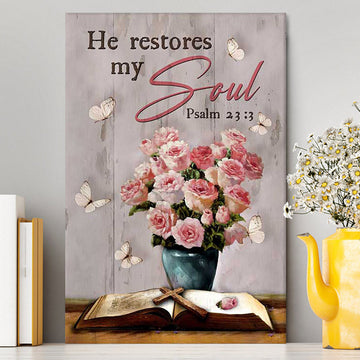 He Restores My Soul Pink Rose Vase Bible Canvas Art - Bible Verse Wall Art - Christian Inspirational Wall Decor