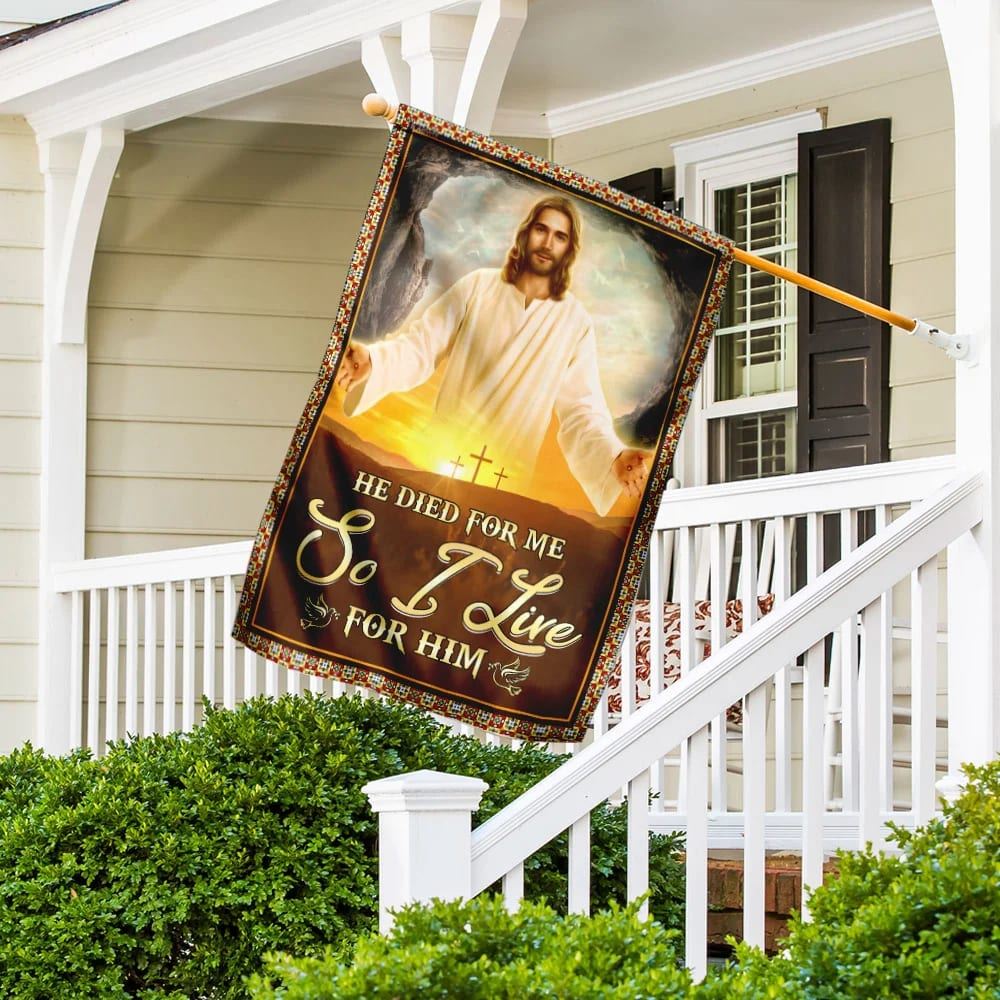 He Died For Me So I Live For Him Jesus Flag, Outdoor Christian House Flag, Christian Flag, Scripture Flag, Garden Banner