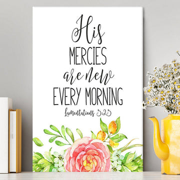 His Mercies Are New Every Morning Lamentations 3 23 Canvas Wall Art - Christian Canvas Wall Art Decor