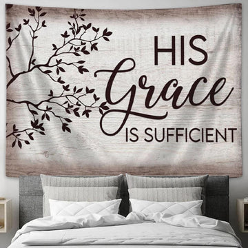 His Grace Is Sufficient Christian Tapestry Wall Art - Christian Wall Decor