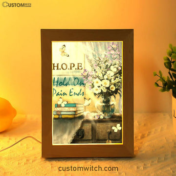 Hope Hold On Pain Ends Butterfly Flower Window Frame Lamp Art - Christian Art Decor - Religious Gifts Night Light
