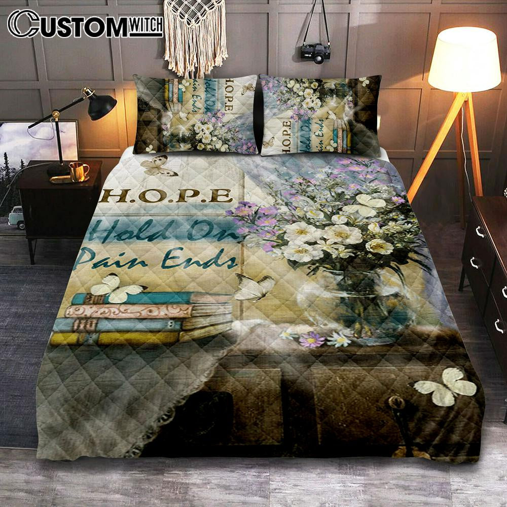 Hope Hold On Pain Ends Butterfly Flower Window Quilt Bedding Set Bedroom - Christian Bedroom Decor - Religious Quilt Bedding Set Prints
