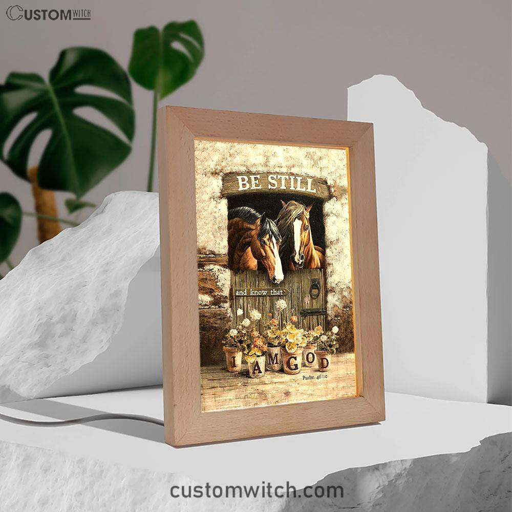 Horse Be Still And Know That I Am God Frame Lamp Art - Christian Frame Lamp - Gift For Horse Lover