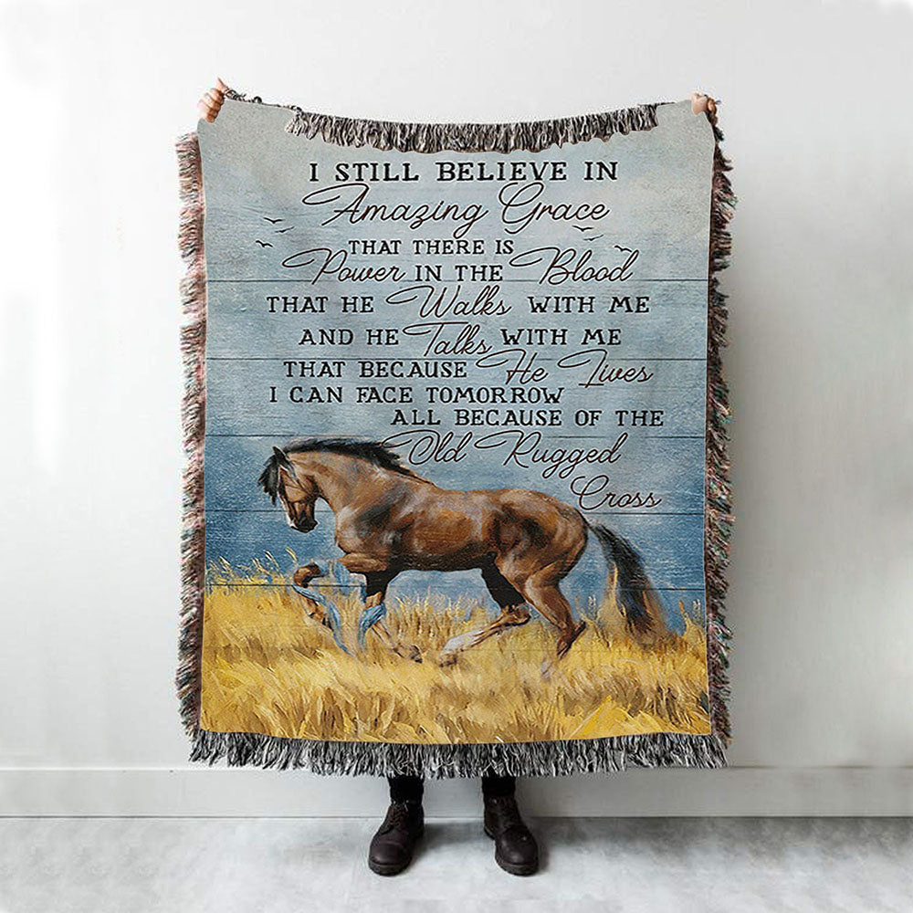 Horse I Still Believe In Amazing Grace Woven Throw Blanket - Bible Verse Woven Blanket Art - Inspirational Art - Christian Home Decor
