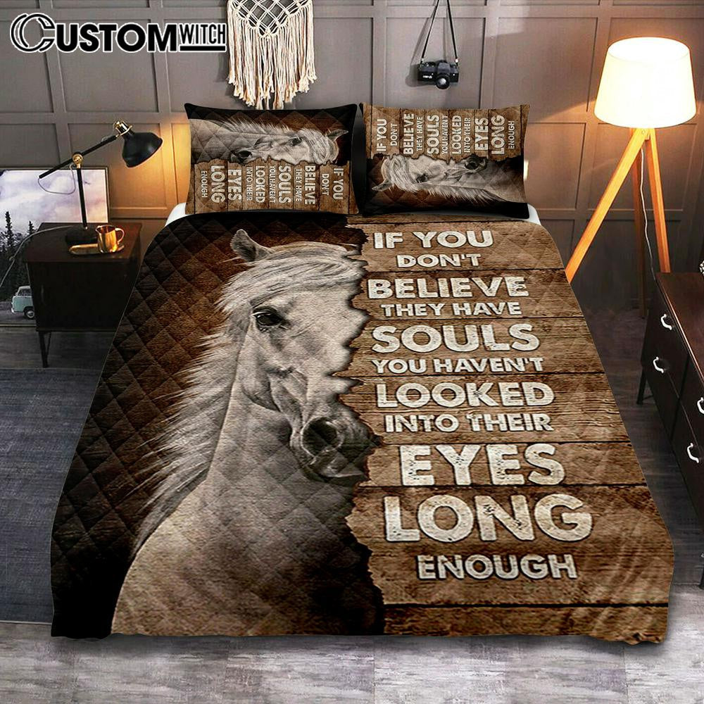 Horse If You Don&#39;t Believe They Have Soul Quilt Bedding Set Bedroom - Christian Quilt Bedding Set Prints - Bible Verse Quilt Bedding Set Art