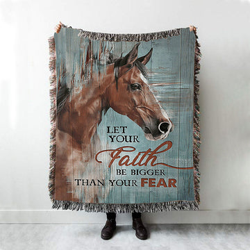 Horse Let Your Faith Be Bigger Than Your Fear Woven Throw Blanket - Christian Woven Blanket Prints - Bible Verse Woven Blanket Art