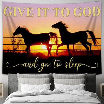 Horses Sunset - Give It To God And Go To Sleep Tapestry Wall Art Print - Christian Wall Decor