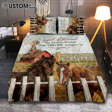 House God Blessed The Broken Road That Led Me Straight To You Quilt Bedding Set Art - Bible Verse Bedroom