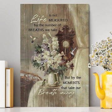 Hummingbird Life Is Not Measured By The Number Of Breaths Canvas Art - Bible Verse Wall Art - Christian Inspirational Wall Decor