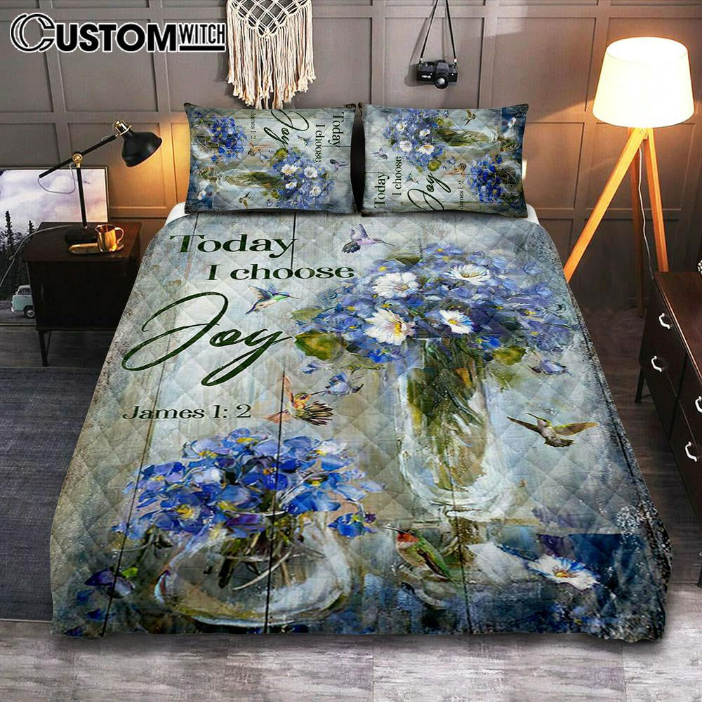 Hummingbird Baby Blue Flower Today I Choose Joy Quilt Bedding Set Art - Christian Art - Bible Verse Bedroom - Religious Home Decor