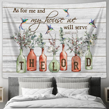 Hummingbird Floral Vases - As For Me And My House Joshua 2415 Bible Verse Tapestry Wall Art - Christian Wall Decor