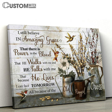 Hummingbird Flowers I Still Believe In Amazing Grace Canvas Poster