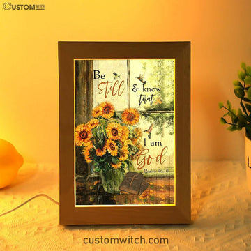 Hummingbird Sunflower Be Still And Know That I Am God Psalm 4610 Frame Lamp Prints - Bible Verse Decor - Scripture Art