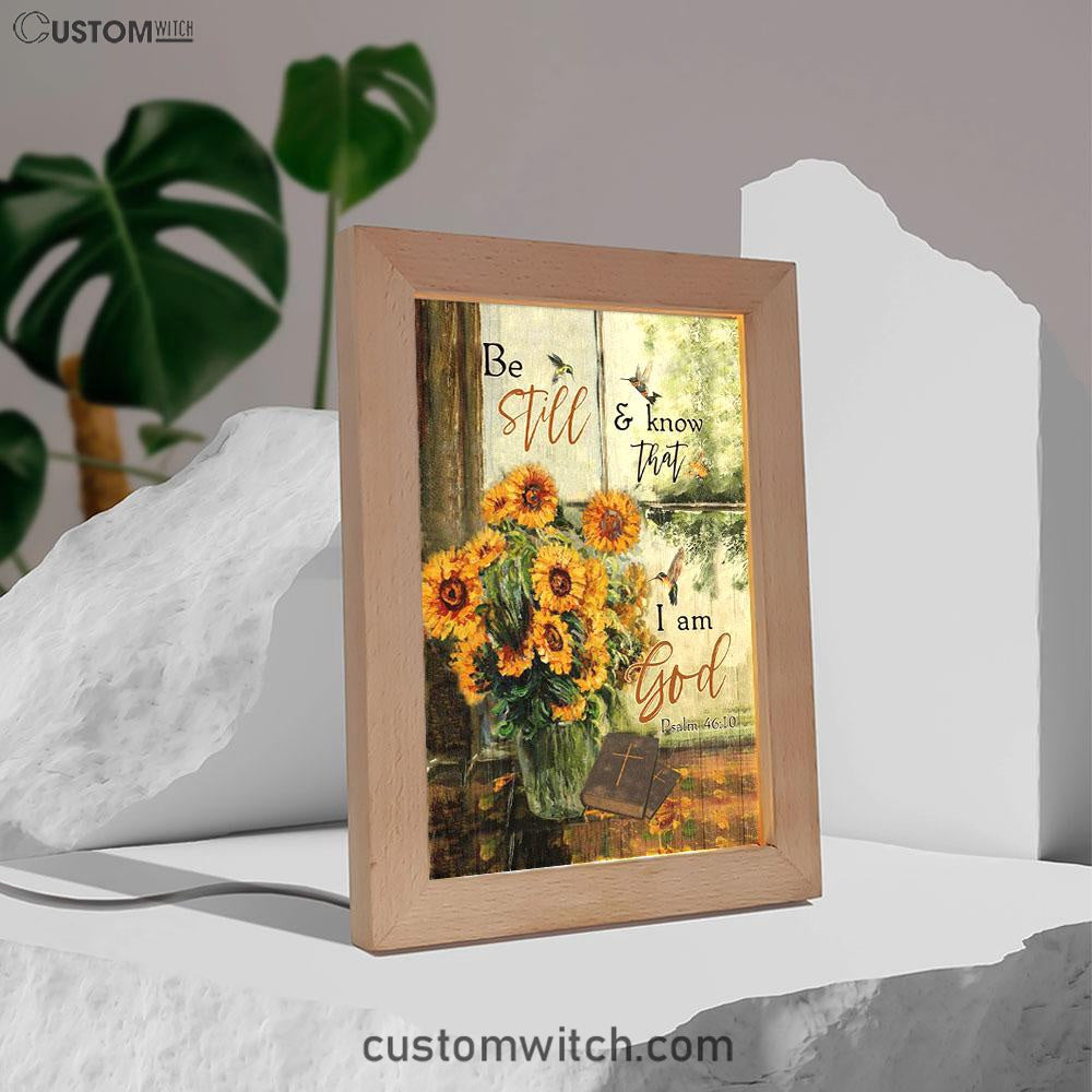 Hummingbird Sunflower Be Still And Know That I Am God Psalm 4610 Frame Lamp Prints - Bible Verse Decor - Scripture Art