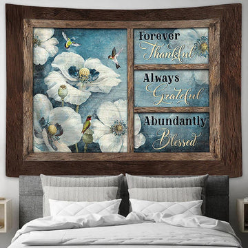Hummingbird White Flower Always Grateful Abundantly Blesses Large Tapestry Art - Christian Wall Decor - Religious Wall Decor