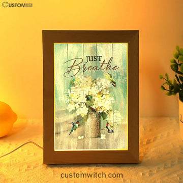 Hummingbird White Flower Just Breathe Frame Lamp Art - Christian Art - Bible Verse Art - Religious Home Decor