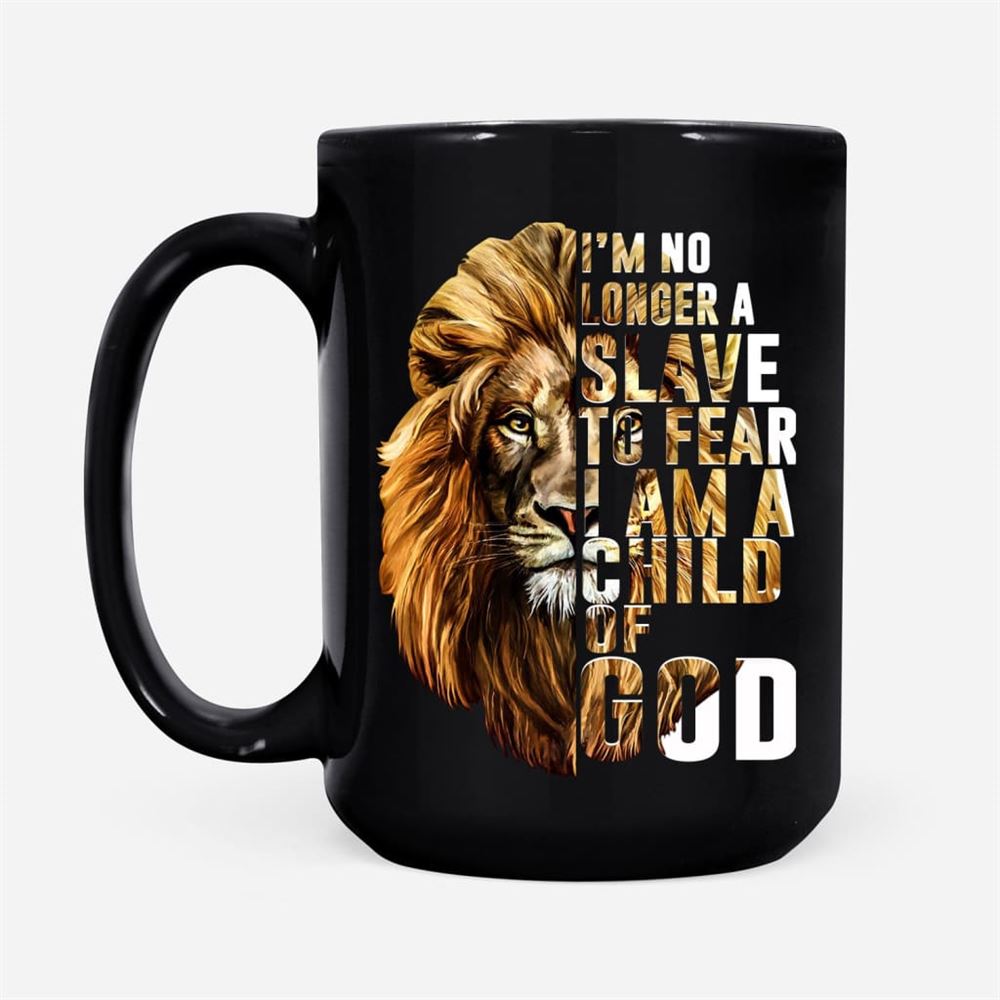 I Am No Longer A Slave To Fear I Am A Child Of God Coffee Mug, Christian Mug, Bible Mug, Faith Gift, Encouragement Gift