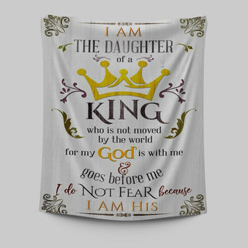 I Am The Daughter Of A King Tapestry Wall Art - Christian Tapestries Prints - Religious Wall Decor