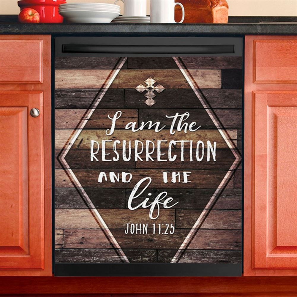 I Am The Resurrection And The Life John 1125 Dishwasher Cover, Christian Dishwasher Stickers, Religious Kitchen Decor