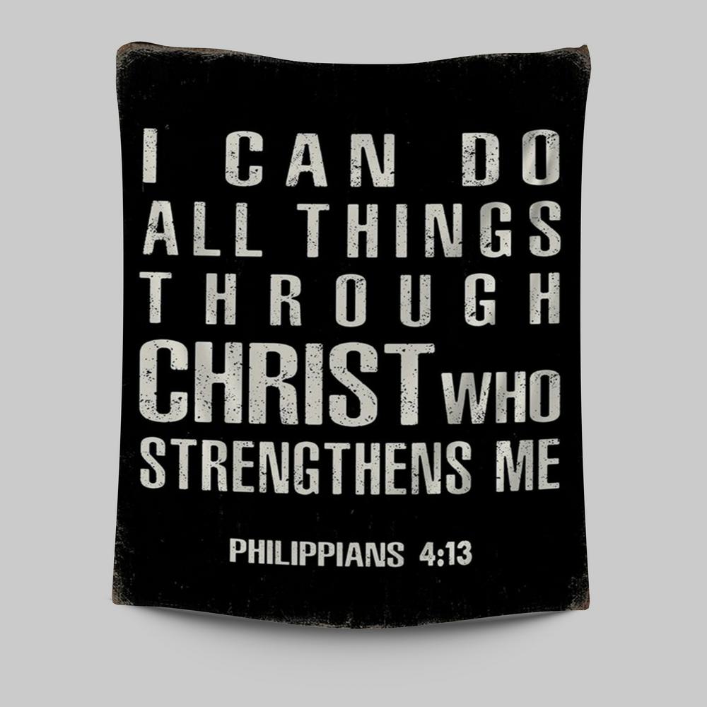 I Can Do All Things Through Christ Philipians 4 13 Tapestry Wall Art - Christian Tapestries Wall Art Decor