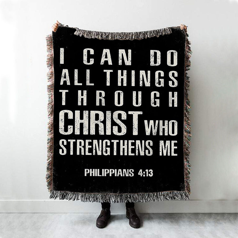 I Can Do All Things Through Christ Philipians 4 13 Woven Throw Blanket - Christian Woven Throw Blanket Decor