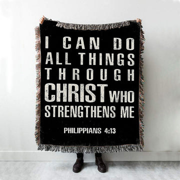 I Can Do All Things Through Christ Philipians 4 13 Woven Throw Blanket - Christian Woven Throw Blanket Decor