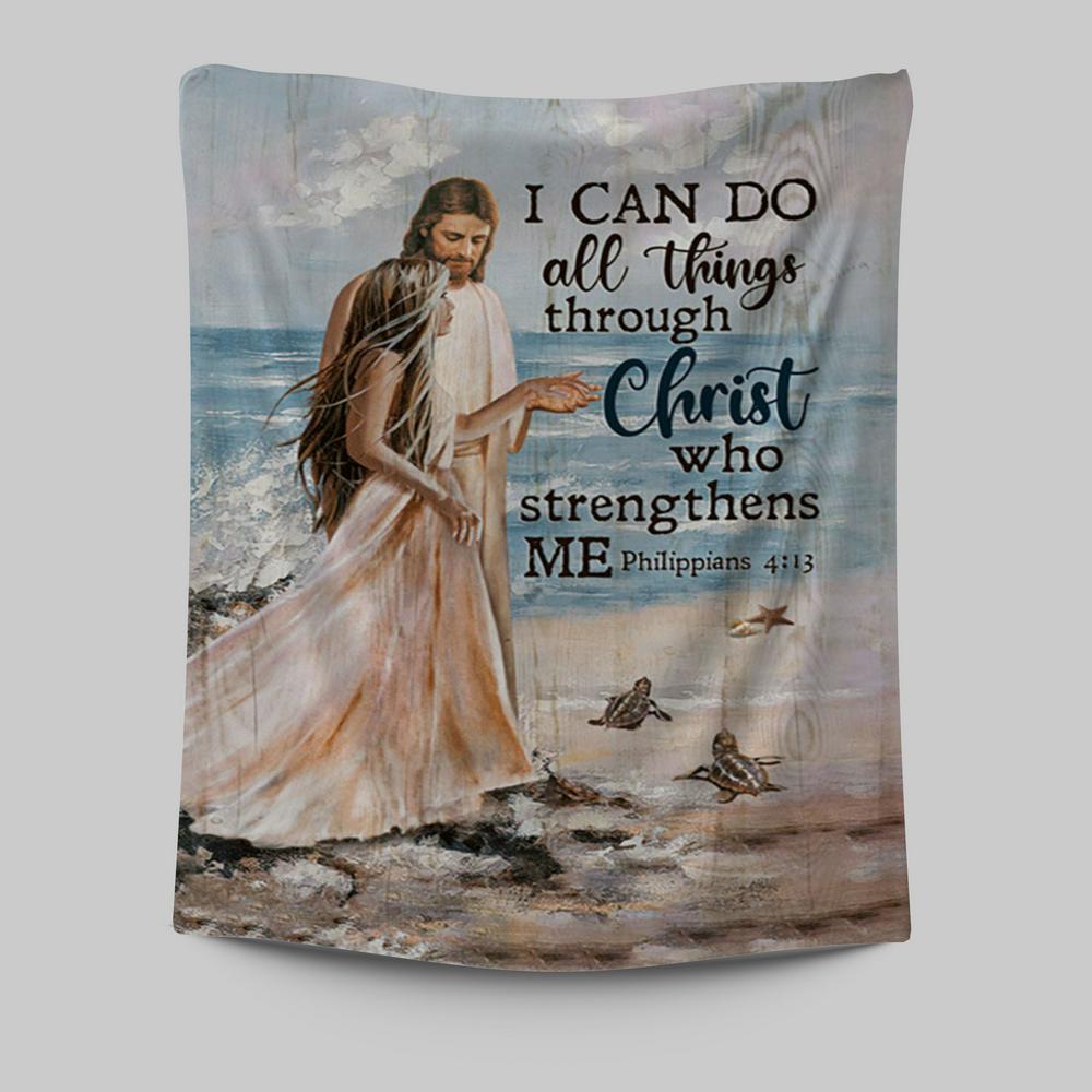 I Can Do All Things Through Christ Who Strengthens Me Tapestry - Jesus And Girl On The Beach Tapestry Wall Art - Christian Tapestries Prints