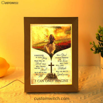 I Can Only Imagine Beautiful Girl Jesus Hand Frame Lamp Art - Christian Art - Bible Verse Art - Religious Home Decor