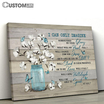 I Can Only Imagine Blue Butterfly Cotton Flower Canvas Wall Art - Bible Verse Canvas - Religious Prints