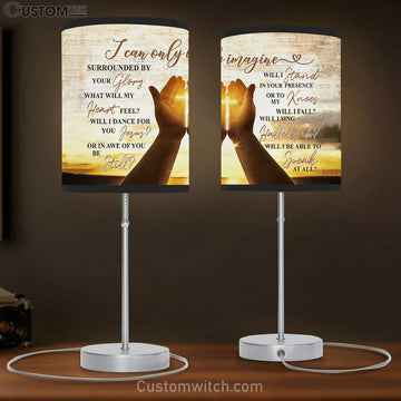 I Can Only Imagine Table Lamp - The Cross On Hands Lamp Gift Table Lamp - Christian Lamp Gift - Religious Art