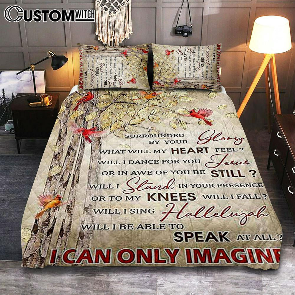 I Can Only Imagine Cardinal Quilt Bedding Set Art - Christian Art - Bible Verse Bedroom - Religious Home Decor