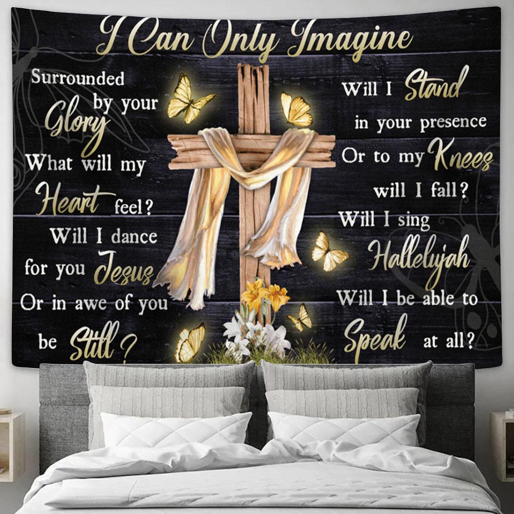 I Can Only Imagine Cross And Butterflies Large Tapestry Art - Christian Wall Art Home Decor - Religious Tapestry Prints
