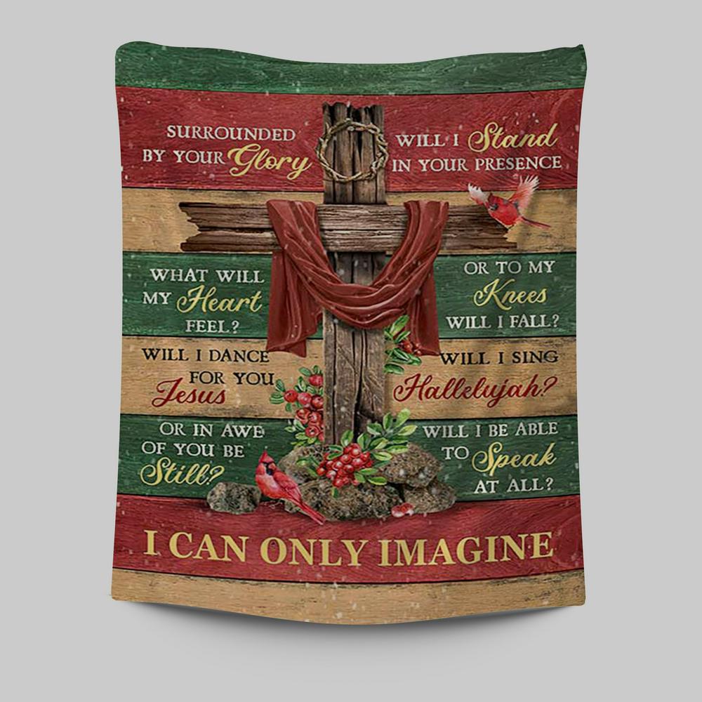 I Can Only Imagine Cross Pretty Cardinal Tapestry Wall Art - Bible Verse Tapestry Art - Inspirational Art -  Christian Indoor Wall Tapestries