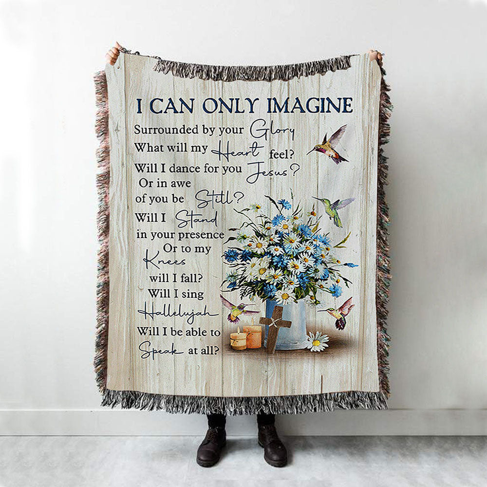 I Can Only Imagine Daisy Flower Hummingbird Woven Blanket Art - Bible Verse Throw Blanket - Christian Inspirational Boho Blanket