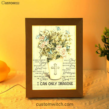 I Can Only Imagine Flower Cross Butterfly Frame Lamp Art - Christian Art Decor - Religious Gifts Night Light