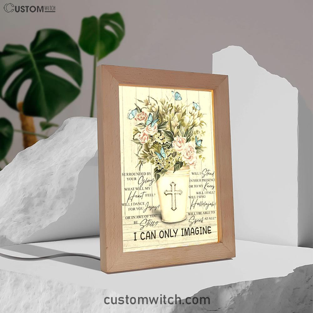 I Can Only Imagine Flower Cross Butterfly Frame Lamp Art - Christian Art Decor - Religious Gifts Night Light