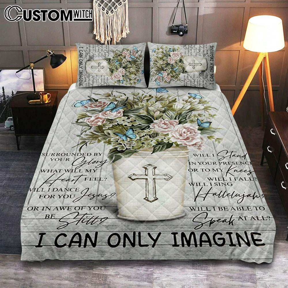 I Can Only Imagine Flower Cross Butterfly Quilt Bedding Set Bedroom - Christian Bedroom Decor - Religious Quilt Bedding Set Prints