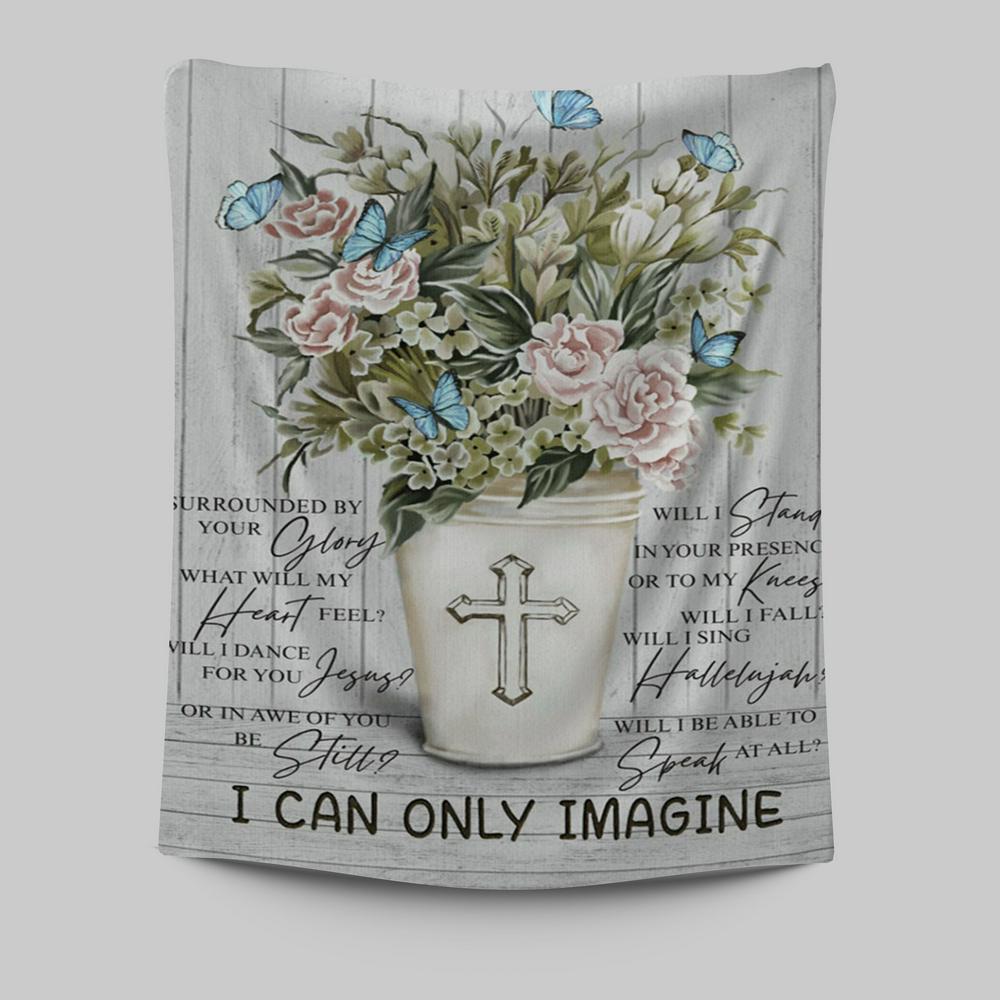 I Can Only Imagine Flower Cross Butterfly Tapestry Wall Art - Christian Wall Art Decor - Religious Tapestries Wall Hanging Prints