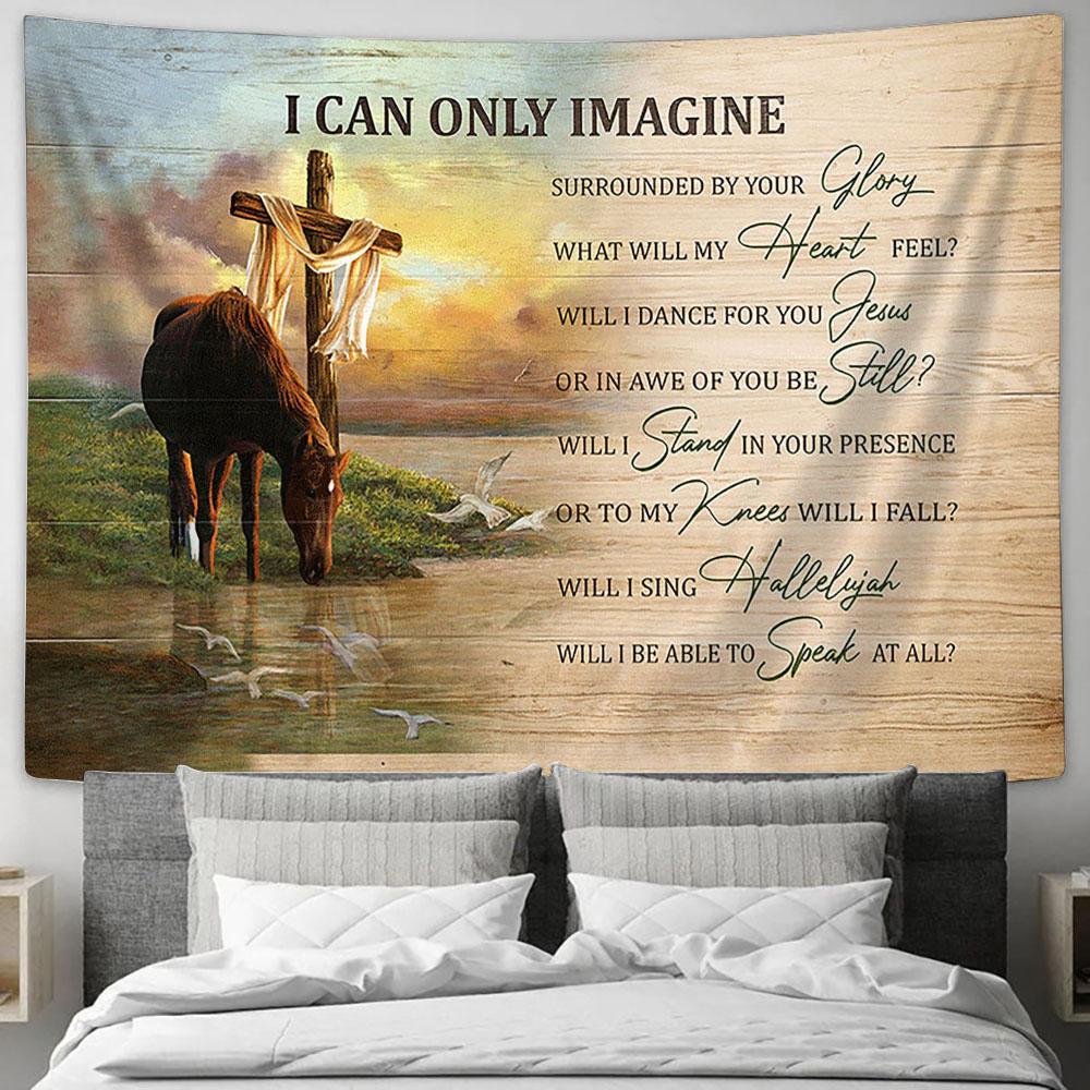 I Can Only Imagine Horse River Cross Wall Art Tapestry - Christian Wall Decor - Gifts For Horse Lovers