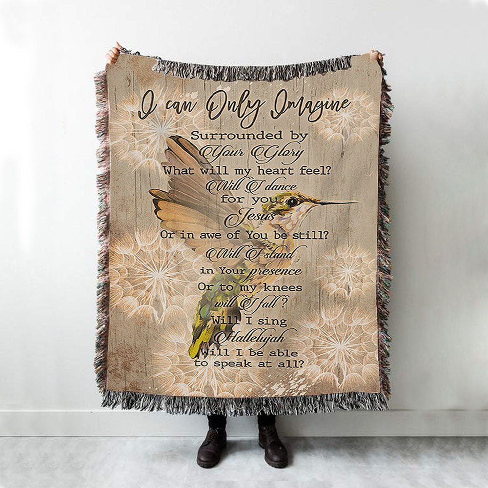 I Can Only Imagine Hummingbird Woven Blanket Art - Bible Verse Throw Blanket - Christian Inspirational Boho Blanket