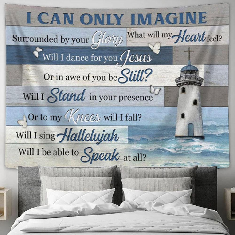I Can Only Imagine Lighthouse Christian Tapestry Wall Art - Christian Wall Decor