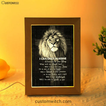 I Can Only Imagine Lion Of Judah Frame Lamp Art - Bible Verse Art - Christian Inspirational Decor