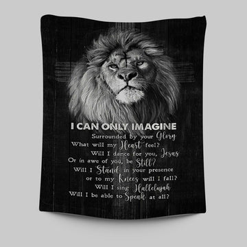 I Can Only Imagine Lion Of Judah Tapestry Art - Bible Verse Wall Art - Christian Inspirational Wall Decor