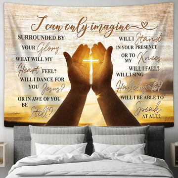 I Can Only Imagine Pray Hold Cross Hand Of Jesus Tapestry Wall Art - Bible Verse Tapestry - Religious Tapestry Wall Hanging