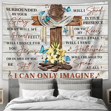 I Can Only Imagine Song Lyrics Holy Cross Tapestry Wall Art - Bible Verse Wall Art - Christian Home Decor
